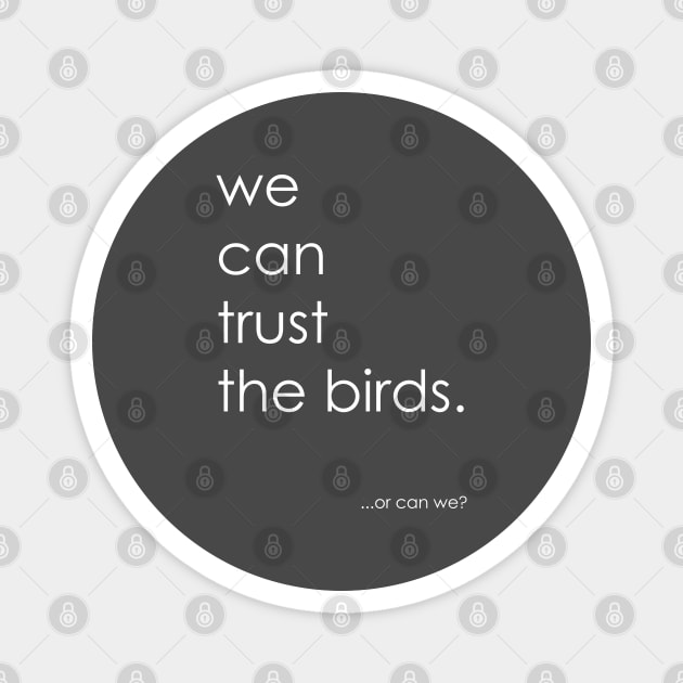 trust the birds Magnet by callingtomorrow